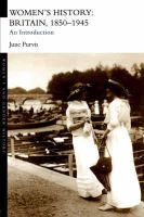 June Purvis - Women´s History: Britain, 1850-1945: An Introduction - 9780415238892 - V9780415238892