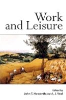John T (Ed) Haworth - Work and Leisure - 9780415250580 - V9780415250580