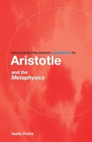 Vasilis Politis - Routledge Philosophy GuideBook to Aristotle and the Metaphysics - 9780415251488 - V9780415251488