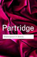 Eric Partridge - Shakespeare´s Bawdy - 9780415254007 - V9780415254007