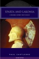 Paul Cartledge - Sparta and Lakonia: A Regional History 1300-362 BC - 9780415262767 - V9780415262767