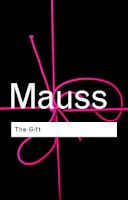 Marcel Mauss - The Gift: The Form and Reason for Exchange in Archaic Societies - 9780415267496 - V9780415267496