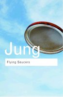C G Jung - Flying Saucers: A Modern Myth of Things Seen in the Sky - 9780415278379 - V9780415278379