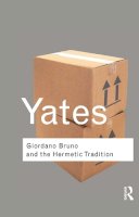 Frances A. Yates - Giordano Bruno and the Hermetic Tradition: Frances - 9780415278492 - V9780415278492