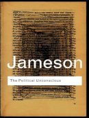 Fredric Jameson - The Political Unconscious: Narrative as a Socially Symbolic Act - 9780415287517 - V9780415287517