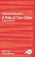 Ruth Glancy - Charles Dickens´s A Tale of Two Cities: A Routledge Study Guide and Sourcebook - 9780415287609 - V9780415287609