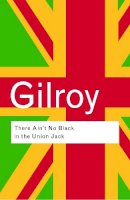 Paul Gilroy - There Ain´t No Black in the Union Jack - 9780415289818 - V9780415289818