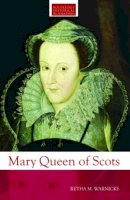 Retha M. Warnicke - Mary Queen of Scots - 9780415291835 - V9780415291835
