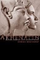 Dominic Montserrat - Akhenaten: History, Fantasy and Ancient Egypt - 9780415301862 - V9780415301862