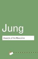 C G Jung - Aspects of the Masculine - 9780415307697 - V9780415307697