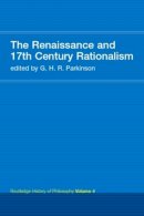 G. H. R. . Ed(S): Parkinson - Renaissance & 17th Century Rationalism 4 - 9780415308762 - V9780415308762