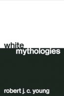 Robert J.c. Young - White Mythologies - 9780415311816 - V9780415311816