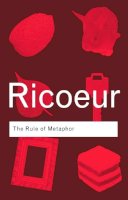 Paul Ricoeur - The Rule of Metaphor: The Creation of Meaning in Language - 9780415312806 - V9780415312806