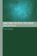 Paul Chilton - Analysing Political Discourse: Theory and Practice - 9780415314725 - V9780415314725