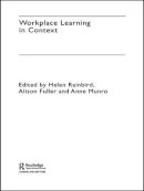 . Ed(S): Munro, Anne; Rainbird, Helen; Fuller, Alison - Workplace Learning in Context - 9780415316309 - V9780415316309