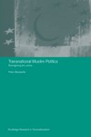 Peter G. Mandaville - Transnational Muslim Politics: Reimagining the Umma - 9780415317696 - V9780415317696