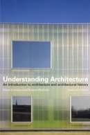 Hazel Conway - Understanding Architecture: An Introduction to Architecture and Architectural History - 9780415320597 - V9780415320597