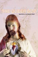 Marcella Althaus-Reid - The Queer God - 9780415323246 - V9780415323246