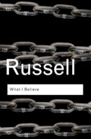 Bertrand Russell - What I Believe - 9780415325097 - V9780415325097