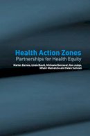 Marian Barnes (Ed.) - Health Action Zones: Partnerships for Health Equity - 9780415325516 - V9780415325516