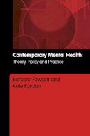 Barbara Fawcett - Contemporary Mental Health: Theory, Policy and Practice - 9780415328456 - V9780415328456