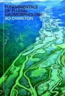 Ro Charlton - Fundamentals of Fluvial Geomorphology - 9780415334549 - V9780415334549