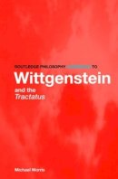 Michael Morris - Routledge Philosophy Guidebook to Wittgenstein and the Tractatus - 9780415357227 - V9780415357227