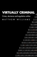 Matthew Williams - Virtually Criminal: Crime, Deviance and Regulation Online - 9780415364058 - V9780415364058