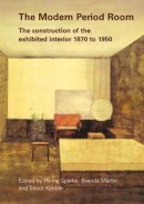 Unknown - The Modern Period Room: The Construction of the Exhibited Interior 1870–1950 - 9780415374705 - V9780415374705