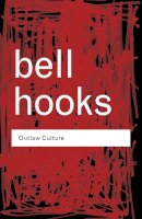 Bell Hooks - Outlaw Culture: Resisting Representations - 9780415389587 - V9780415389587