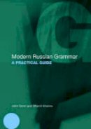John Dunn - Modern Russian Grammar: A Practical Guide - 9780415397506 - V9780415397506