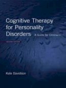 Kate Davidson - Cognitive Therapy for Personality Disorders: A Guide for Clinicians - 9780415415583 - V9780415415583
