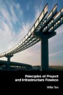 Willie Tan - Principles of Project and Infrastructure Finance - 9780415415774 - V9780415415774