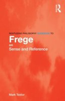 Mark Textor - Routledge Philosophy Guidebook to Frege on Sense and Reference - 9780415419628 - V9780415419628