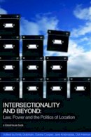 Emily Grabham - Intersectionality and Beyond: Law, Power and the Politics of Location - 9780415432436 - V9780415432436