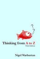 Nigel Warburton - Thinking from A to Z - 9780415433716 - V9780415433716