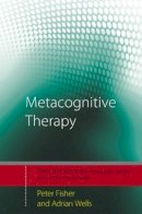 Peter Fisher - Metacognitive Therapy: Distinctive Features - 9780415434997 - V9780415434997