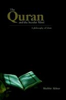 Shabbir Akhtar - The Quran and the Secular Mind: A Philosophy of Islam - 9780415437837 - V9780415437837