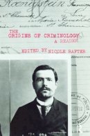 Nicole H. Rafter - The Origins of Criminology: A Reader - 9780415451123 - V9780415451123