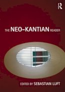  - The Neo-Kantian Reader - 9780415452533 - V9780415452533