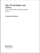 Graham Harrison - The World Bank and Africa: The Construction of Governance States - 9780415459839 - V9780415459839