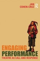 Jan Cohen-Cruz - Engaging Performance: Theatre as call and response - 9780415472142 - V9780415472142