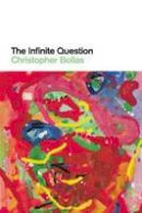 Christopher Bollas - The Infinite Question - 9780415473927 - V9780415473927