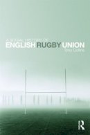 Tony Collins - A Social History of English Rugby Union - 9780415476607 - V9780415476607