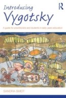 Sandra Smidt - Introducing Vygotsky: A Guide for Practitioners and Students in Early Years Education - 9780415480574 - V9780415480574