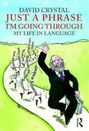 David Crystal - Just A Phrase I´m Going Through: My Life in Language - 9780415485746 - KKD0008795