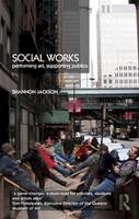 Shannon Jackson - Social Works: Performing Art, Supporting Publics - 9780415486019 - V9780415486019