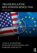 Jussi M. Hanhimaki - Transatlantic Relations since 1945: An Introduction - 9780415486989 - V9780415486989