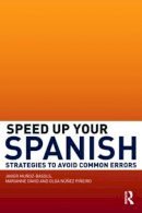 Javier Muñoz-Basols - Speed Up Your Spanish: Strategies to Avoid Common Errors - 9780415493321 - V9780415493321