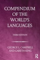 Campbell, George L.; King, Gareth - Compendium of the World's Languages - 9780415499699 - V9780415499699